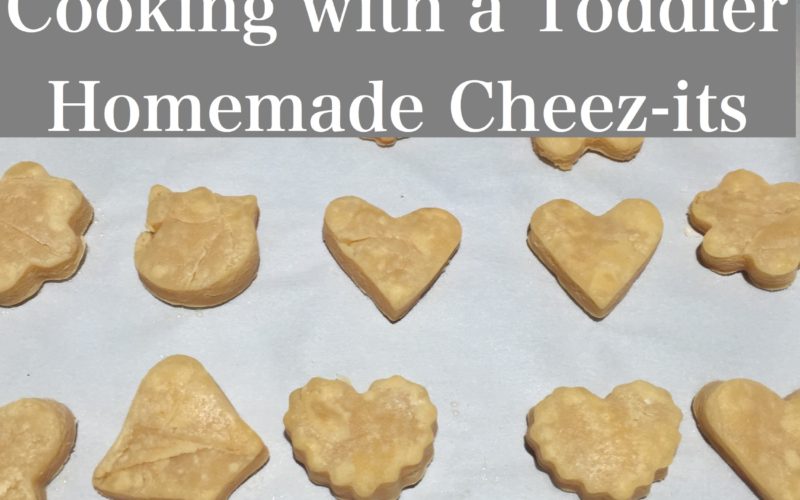 Cooking with a Toddler: Homemade Cheez-its