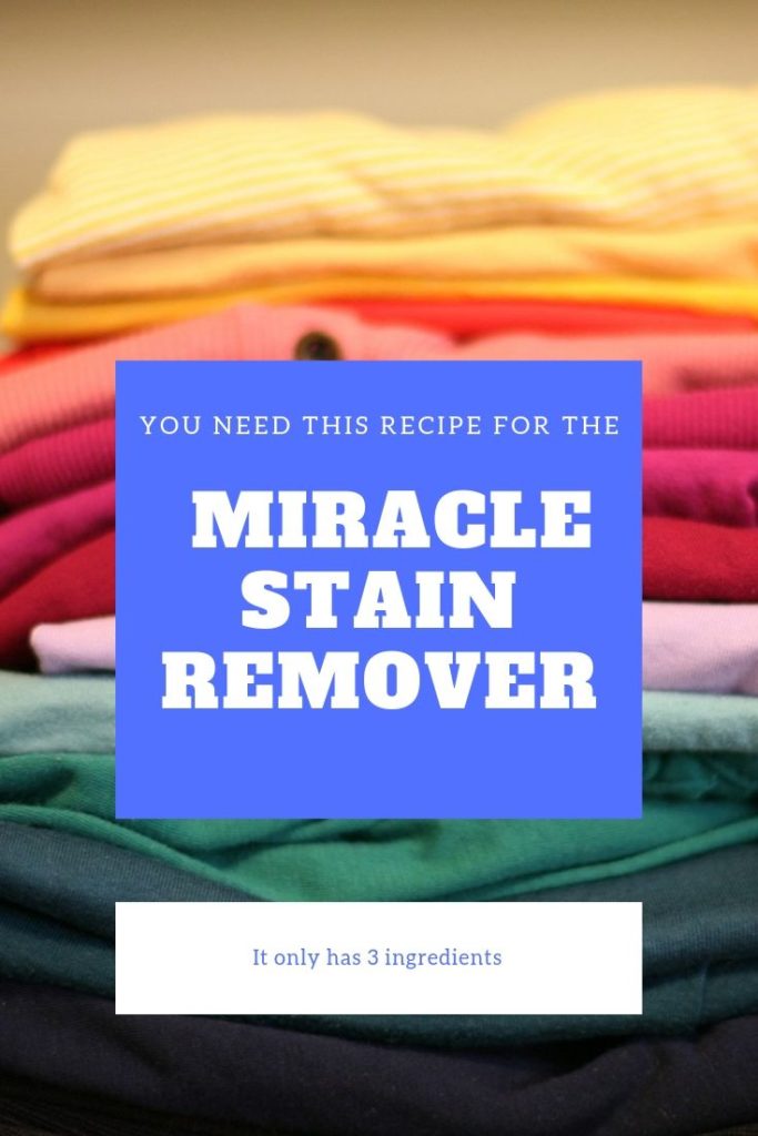 Miracle Stain Remover, stain remover, homemade stain remover, stain cleaner, stain remover for clothes, 