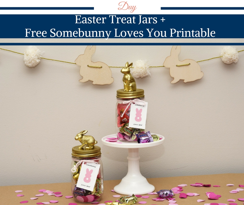DIY Easter Treat Jars + Free Somebunny Loves You Printable by Happy Family Blog