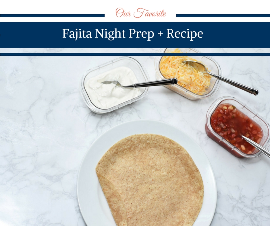 Fajita Night Prep + Recipe by Happy Family Blog
