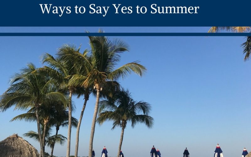 5 Ways to Say Yes to Summer
