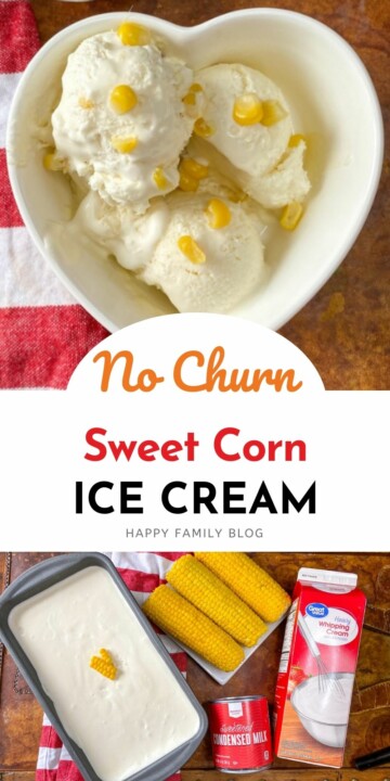 Sweet Corn Ice Cream • Happy Family Blog